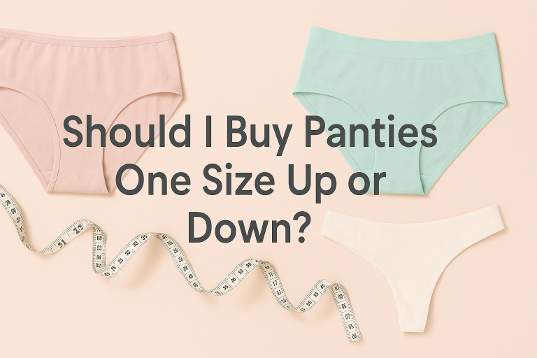 should i buy panties one size up or down